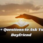 Questions to Ask Your Boyfriend